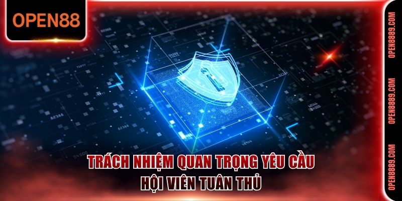 Trách nhiệm quan trọng yêu cầu hội viên tuân thủ